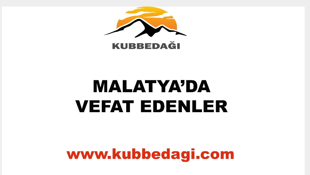 Malatya'da Vefat Edenler - 25  AĞUSTOS 2022