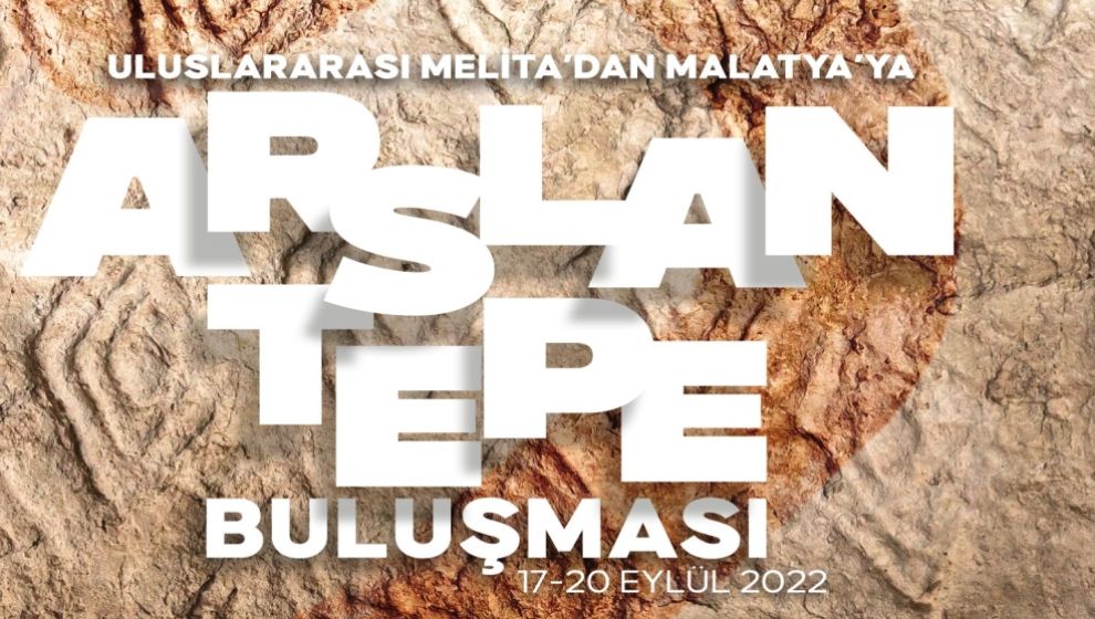 'Uluslararası Melita'dan Malatya'ya Arslantepe Buluşması' Başlıyor