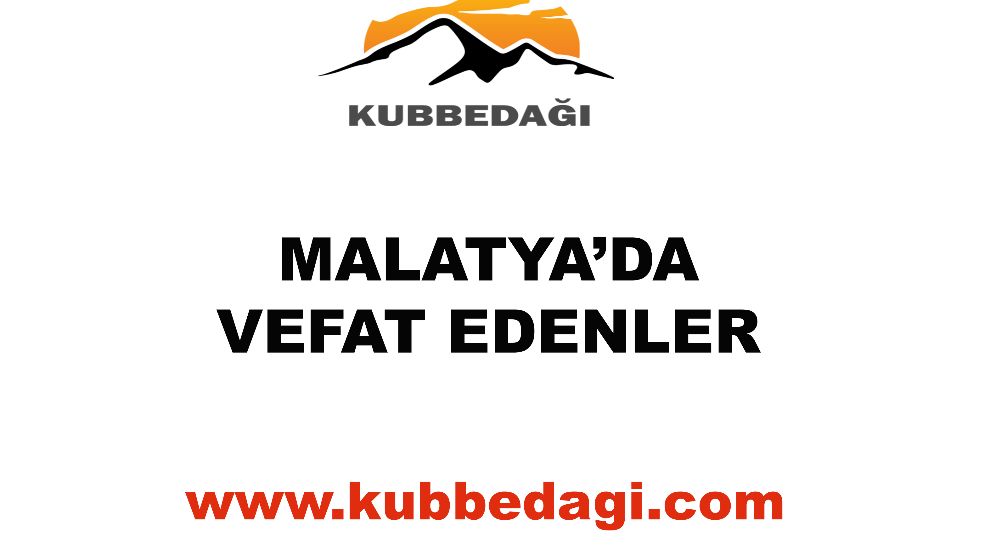 Malatya'da Vefat  Edenler - 21 EKİM 2022