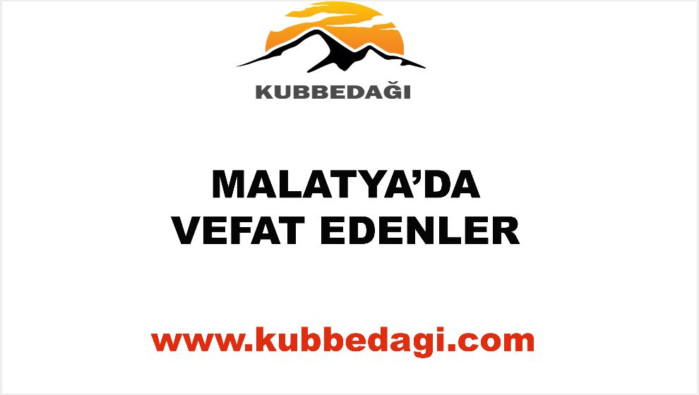 Malatya'da Vefat Edenler - 10 Nisan 2023