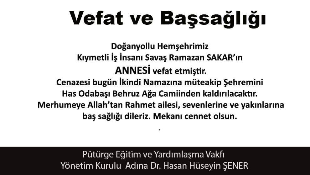 VEFAT VE BAŞSAĞLIĞI  (Savaş Ramazan SAKAR’ın Annesi )