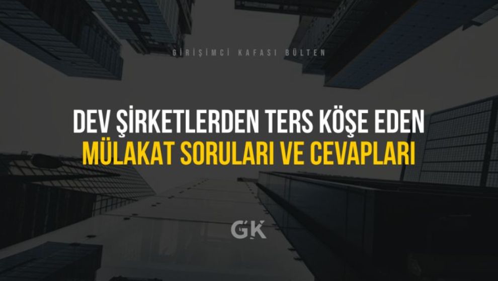 Dev şirketlerin bugüne kadar sorduğu ilginç mülakat soruları ve cevapları