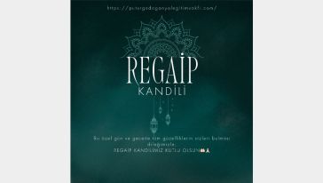 REGAİP KANDİLİMİZ KUTLU OLSUN