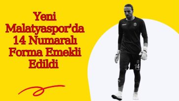 Yeni Malatyaspor O Numarayı Emekli Etti 