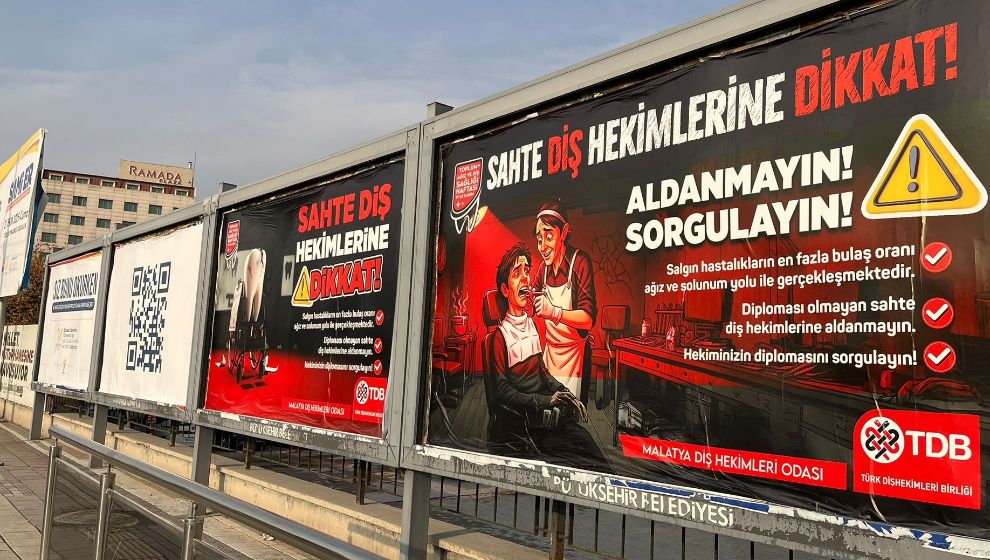 Malatya’da Sahte Diş Hekimi Uyarısı: Reklam Panolarına Afiş Asıldı